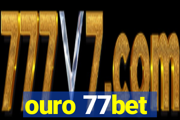 ouro 77bet